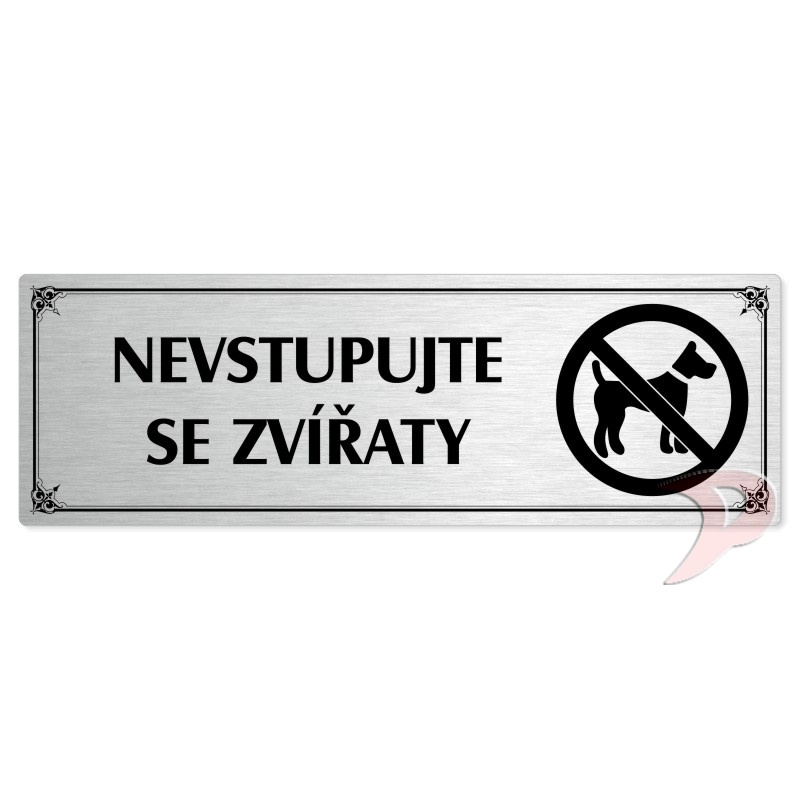 Nevstupujte se zvířaty, 240x79mm, stříbrná popiska s okrasným rámečkem