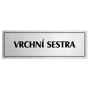 Vrchní sestra, 200x66mm, stříbrná popiska s dvojtým rámečkem