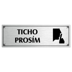 Ticho prosím, 240x79mm, stříbrná popiska s okrasným rámečkem  