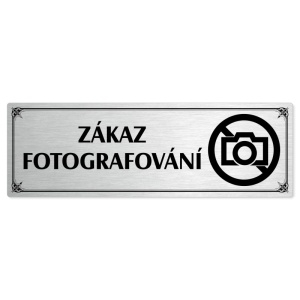 Zákaz fotografování, 240x79mm, stříbrná popiska s okrasným rámečkem  