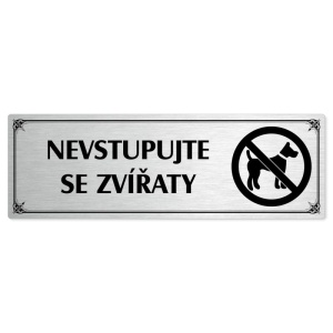 Nevstupujte se zvířaty, 240x79mm, stříbrná popiska s okrasným rámečkem  