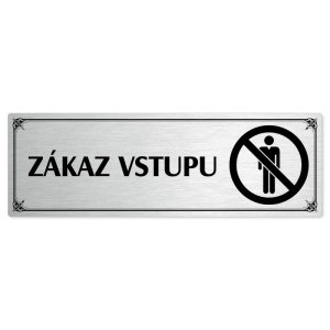 Zákaz vstupu, 240x79mm, stříbrná popiska s okrasným rámečkem  