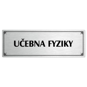 Učebna fyziky, 200x66mm, stříbrná popiska s okrasným rámečkem  