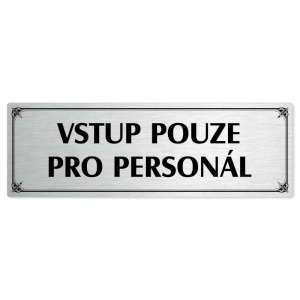 Vstup pouze pro personál, 200x66mm, stříbrná popiska s okrasným rámečkem  