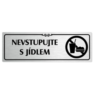 Nevstupujte s jídlem, 200x66mm, stříbrná popiska s ozdobou uprostřed