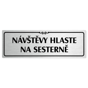 Návštěvy hlaste, 240x79mm, stříbrná popiska s ozdobou uprostřed