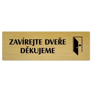 Zavírejte dveře, 240x79mm, zlatá popiska 