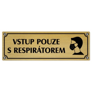 Vstup pouze s respirátorem, 240x79mm, zlatá popiska s imitacemi šroubků