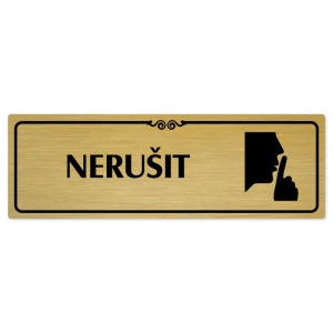 Nerušit, 240x79mm, zlatá popiska s ozdobou uprostřed