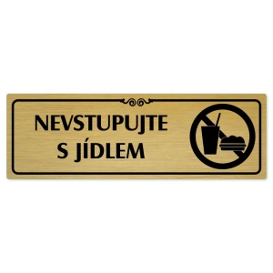 Nevstupujte s jídlem, 200x66mm, zlatá popiska s ozdobou uprostřed