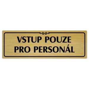 Vstup pouze pro personál, 200x66mm, zlatá popiska s ozdobou uprostřed